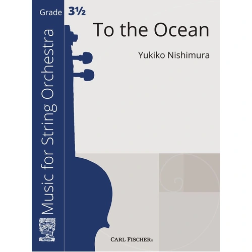To the Ocean SO3.5 String Orchestra by Yukiko Nishimura, 78 Pages, Carl Fischer