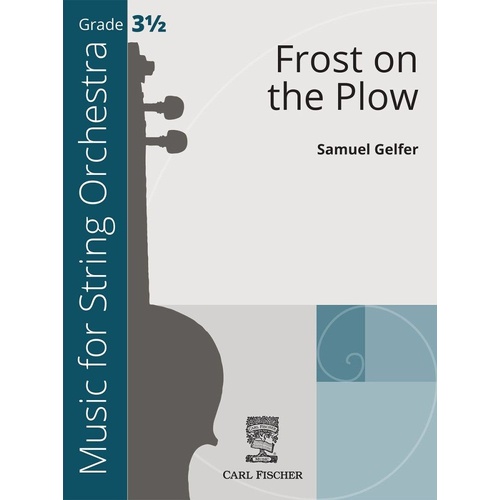Frost on the Plow for String Orchestra SO3.5 SC/PTS by Samuel Gelfer, Carl Fischer, 80 pages