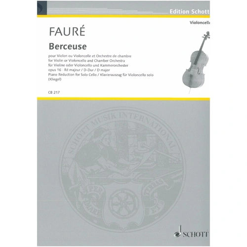 Faure - Berceuse in D Major Op. 16 for Cello/Piano, 12 Pages, Published by Schott Music