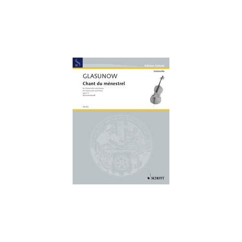 Glazunov - Chant du Menestrel Op. 71 for Cello and Piano, 12 Pages, Published by Schott Music