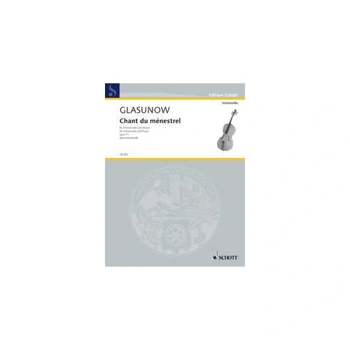 Glazunov - Chant du Menestrel Op. 71 for Cello and Piano, 12 Pages, Schott Music