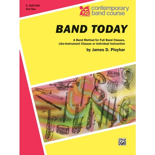 Band Today Part 1 E Flat Alto Sax Sheet Music
