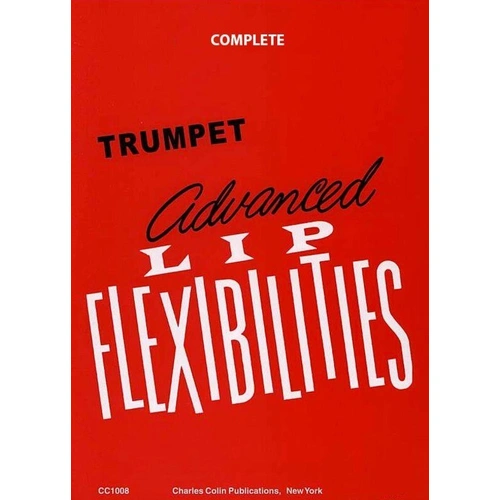 Advanced Lip Flexibilities Complete Trumpet Method by Dr. Charles Colin