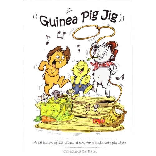 Guinea Pig Jig: 16 Piano Pieces for Passionate Pianists by Christina De Beus