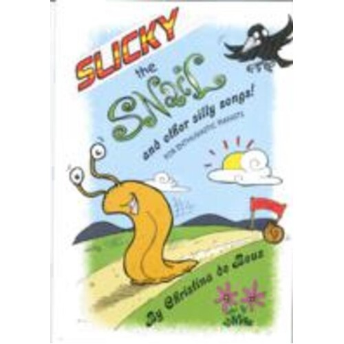 Slicky The Snail And Other Silly Songs For Enthu Book