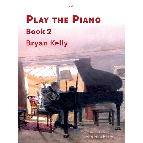 Kelly - Play The Piano Book 2 by Bryan Kelly
