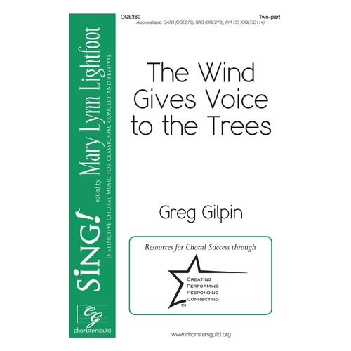 The Wind Gives Voice to the Trees - 2 Part Choral Music by Greg Gilpin