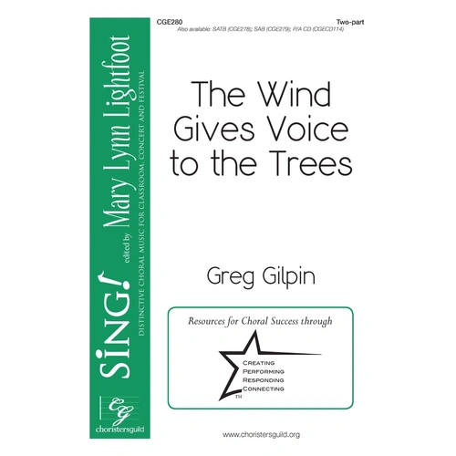 The Wind Gives Voice to the Trees - 2 Part Choral Piece by Greg Gilpin