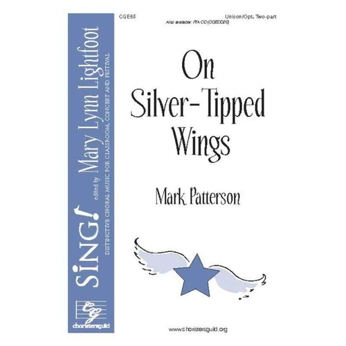 On Silver-Tipped Wings by Mark Patterson for Choral - 1 Page