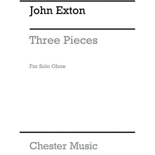 Exton - Three Pieces for Oboe Solo by Peter Exton, Chester Music, 1 Page