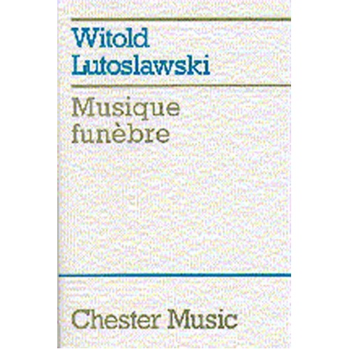 Lutoslawski - Musique Funebre Study Score