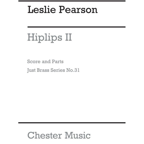 Pearson - Hiplips II for Brass Quintet Just Brass Series No. 31