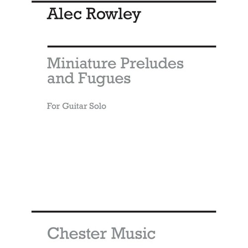 Rowley Miniature Prel.And Fugues Guitar(Arc) (Softcover Book)