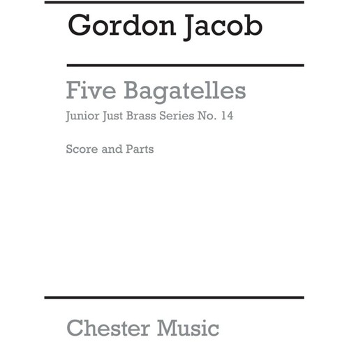Junior Just Brass 14 Five Bagatelles Score/Parts (Arc (Music Score/Parts) Book