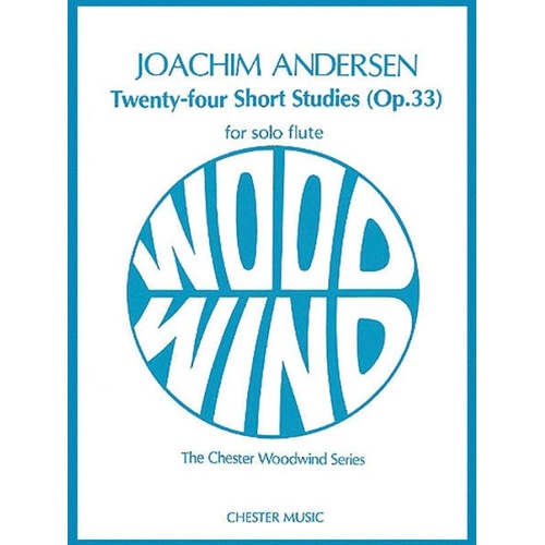 Andersen 24 Short Studies Op. 33 for Flute, Composer: Joachim Andersen, Publisher: Chester Music, 36 Pages