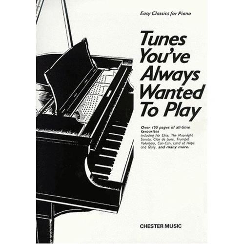 Tunes You've Always Wanted to Play: Easy Piano Arrangements