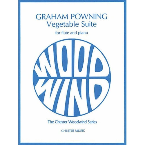 Powning Vegetable Suite for Flute and Piano, 3-Part Suite, Publisher: Chester Music, Full Score and Separate Flute Part Included