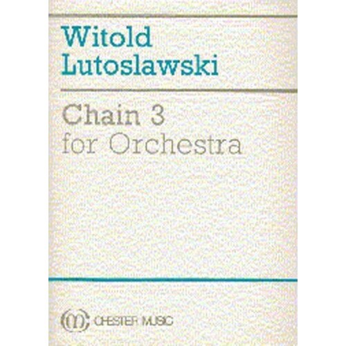 Lutoslawski Chain 3 For Orchestra Score