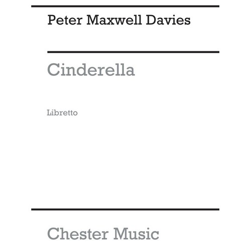 Maxwell Davies Cinderella Libretto(Arc)