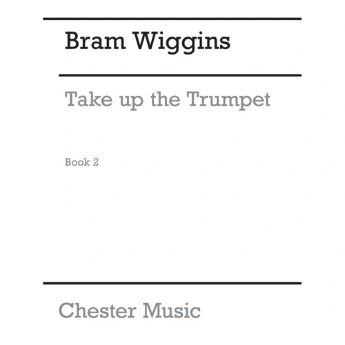 Take Up The Trumpet 2 by Bram Wiggins - Trumpet Method Book
