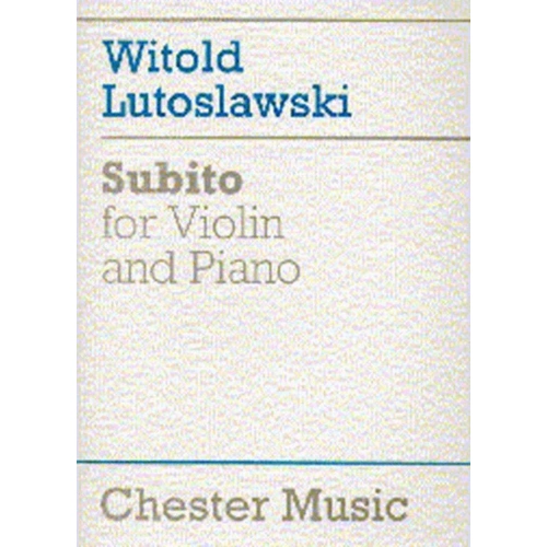 Lutoslawski - Subito for Violin and Piano by Pawel Lukaszewski, Chester Music