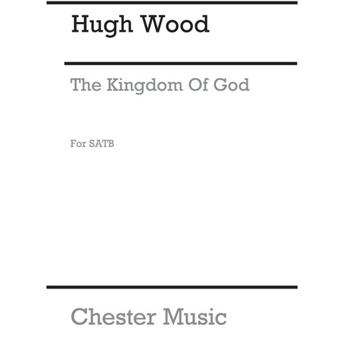 Wood Kingdom Of God SATB