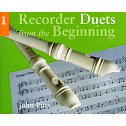 Recorder Duets from the Beginning Pupils Book 1 by John Pitts