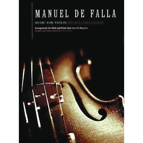 Falla Music for Violin & Piano - Arrangements from El Amor Brujo by Manuel de Falla, arranged by Paul Kochanski, Publisher: Chester Music