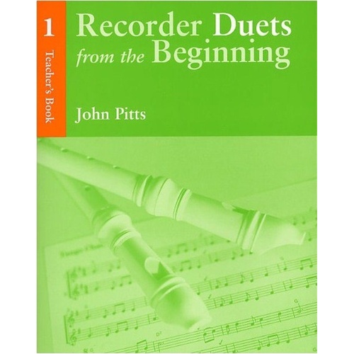 Recorder Duets From The Beginning Teacher's Book 1 by John Pitts