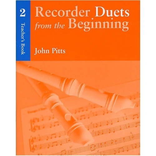 Recorder Duets From The Beginning Teacher's Book 2 by John Pitts