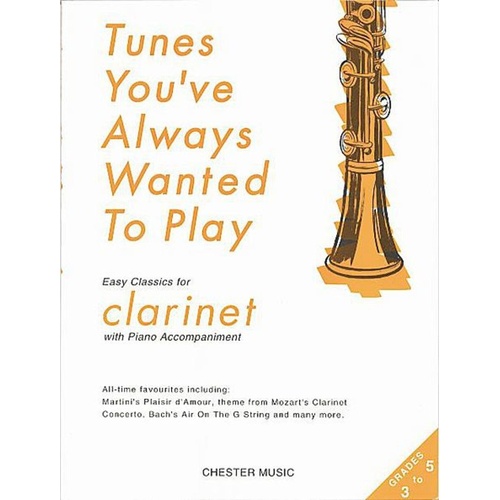 Tunes You'Ve Always Wanted To Play clarinet/Piano Book