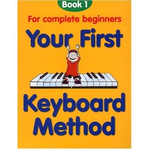 Your First Keyboard Method Book 1 (Softcover Book)