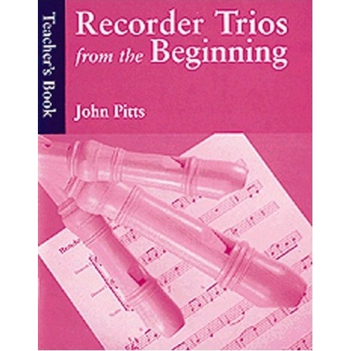 Recorder Trios From The Beginning Teacher's Book by John Pitts, 54 Pages, Chester Music, Includes Piano Accompaniment