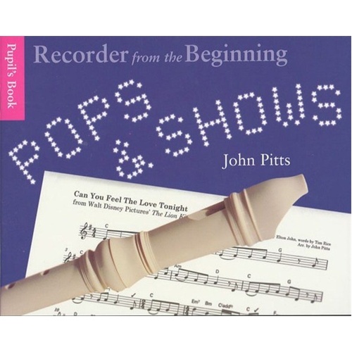 Recorder From The Beginning: Pops & Shows Pupils Book by John Pitts