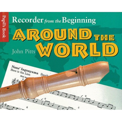 Recorder From The Beginning Around The World Pupils by John Pitts