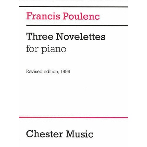 Poulenc - Three Novelettes for Piano, Revised Edition 1999, Edited by Millan Sachania, Publisher: Chester Music, 12 Pages