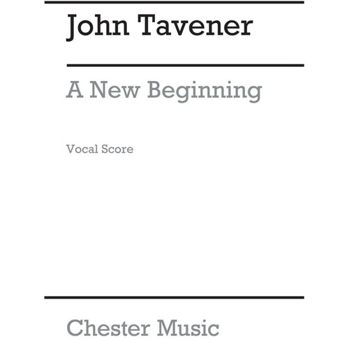 Tavener New Beginning Vocal Score (Arc)