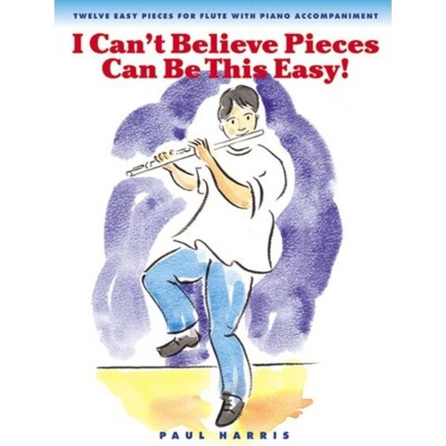 I Cant Believe Pieces(Harris)Flute/Piano Book