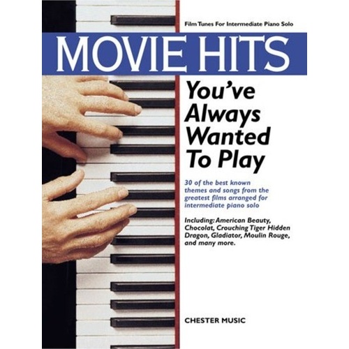 Movie Hits You've Always Wanted to Play for Piano by Chester Music