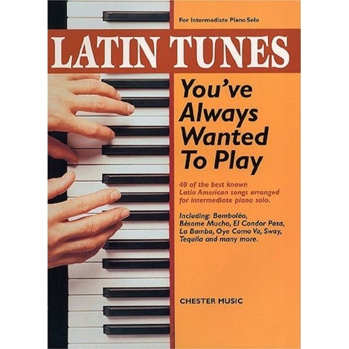 Latin Tunes You've Always Wanted to Play for Piano