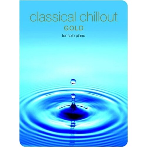 Classical Chillout Gold Edition Solo Piano (Softcover Book)