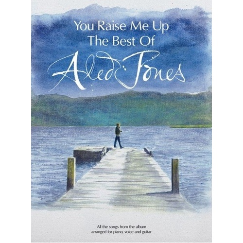 Aled Jones: The Best of You Raise Me Up - Piano, Vocal & Guitar Songbook