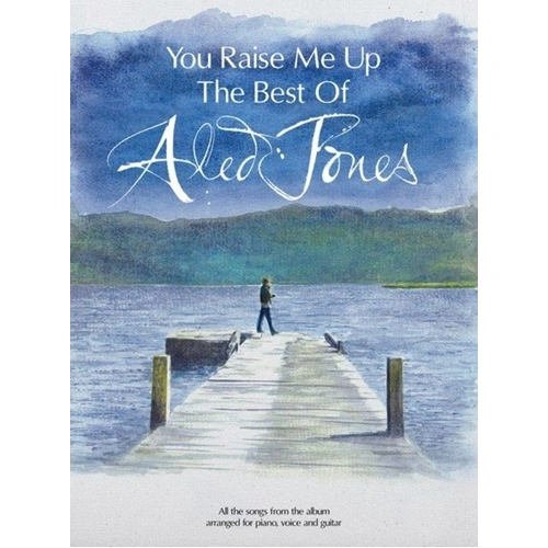 Aled Jones The Best of You Raise Me Up Songbook for Piano, Vocal and Guitar