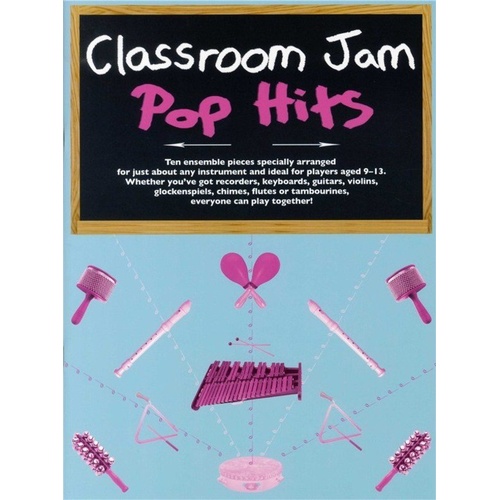 Classroom Jam Pop Hits - 10 Ensemble Pieces for Various Instruments