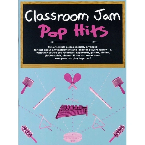 Classroom Jam Pop Hits Ensemble Pieces for Multiple Instruments