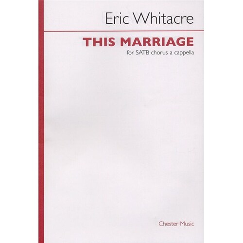 Eric Whitacre This Marriage SATB 