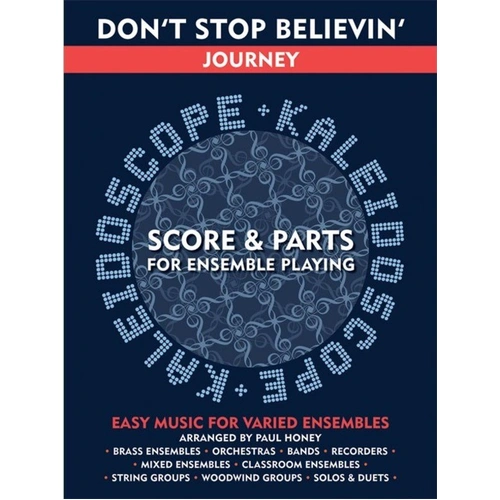 Kaleidoscope Don't Stop Believin' (Score & Parts) by Paul Honey, Ensemble, 41 Pages, Chester Music