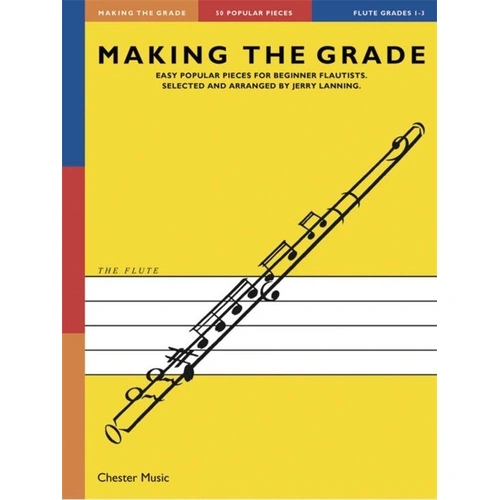 Making The Grade Flute Grade 1-3 by Jerry Lanning, Chester Music, 134 Pages, Woodwind Repertoire for Young Flautists