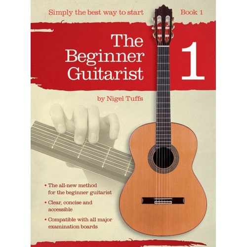 The Beginner Guitarist Book 1 by Nigel Tuffs - Guitar Tutor Guide