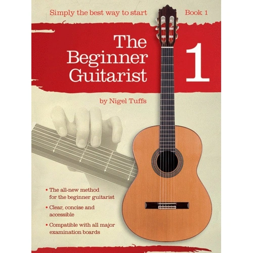 The Beginner Guitarist Book 1 by Nigel Tuffs